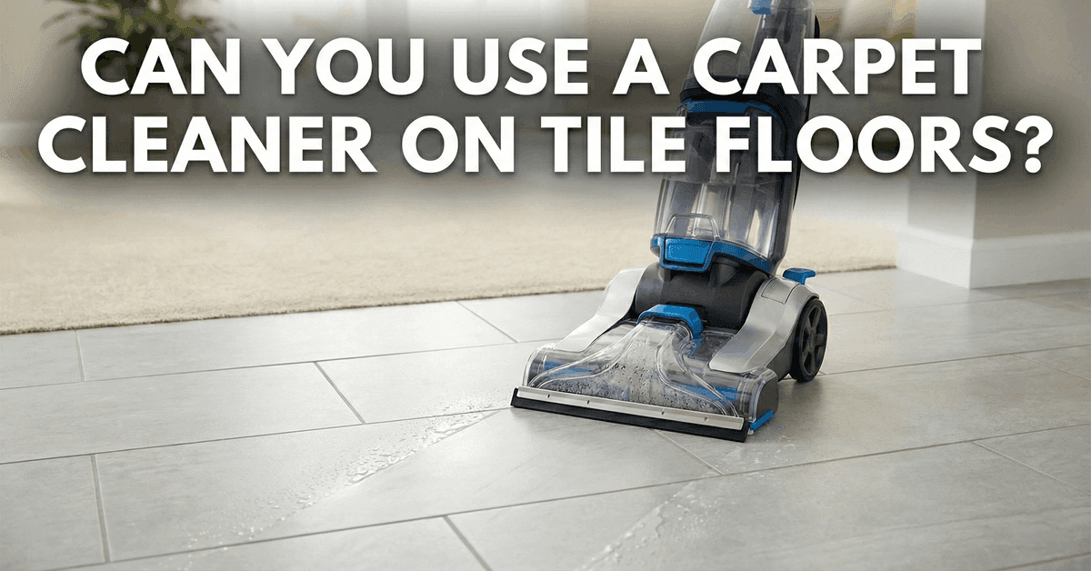 Can You Use A Carpet Cleaner On Tile Floors Safe Guide can-you-use-a-carpet-cleaner-on-tile-floors-safe-guide