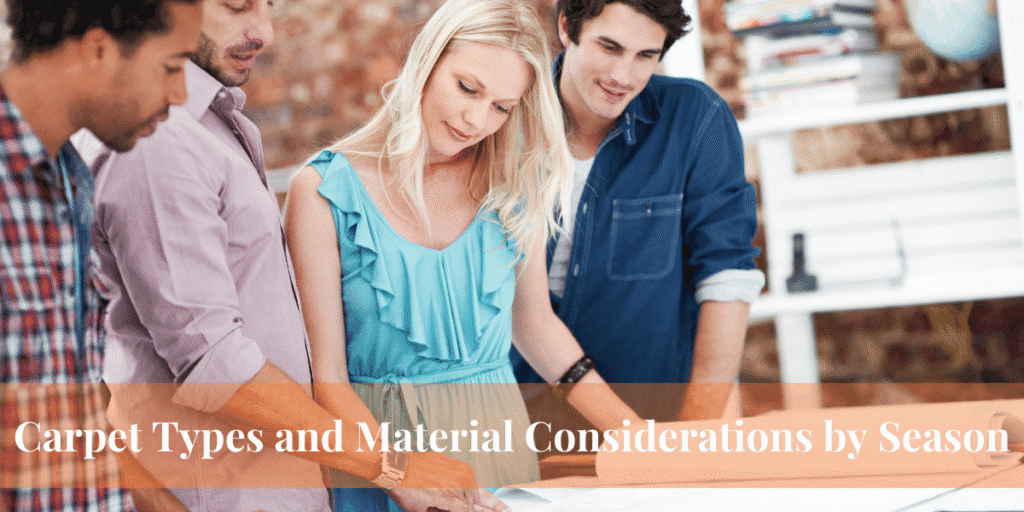 Carpet Types and Material Considerations by Season