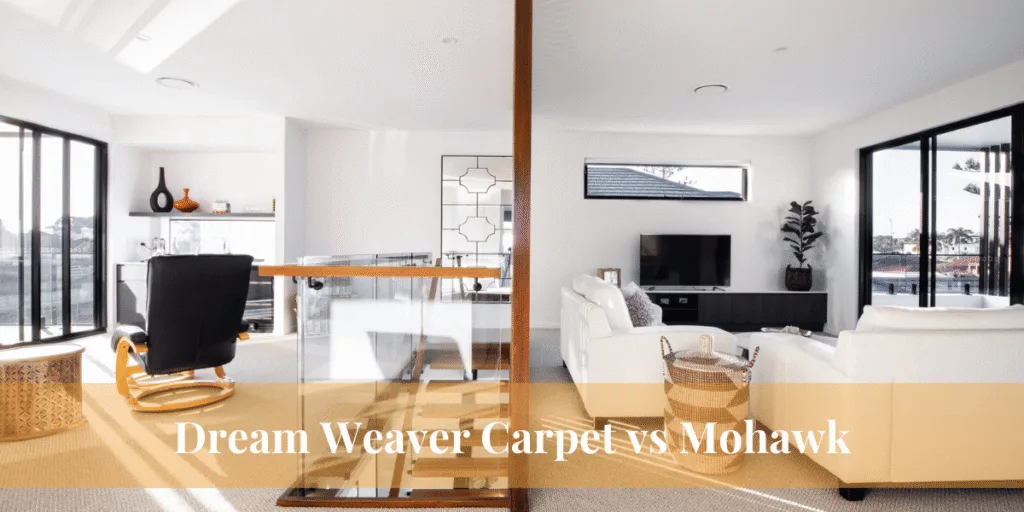 Dream Weaver Carpet vs Mohawk