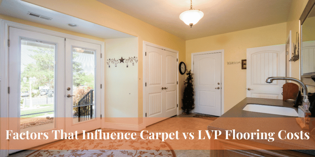 Carpet vs LVP Cost 3 Factors That Influence Carpet vs LVP Flooring Costs