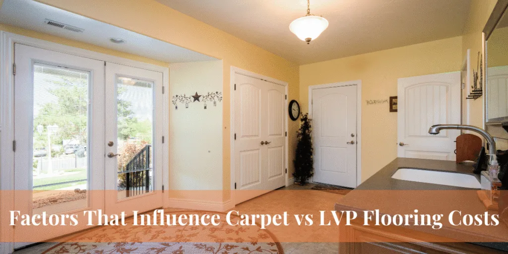 Factors That Influence Carpet vs LVP Flooring Costs